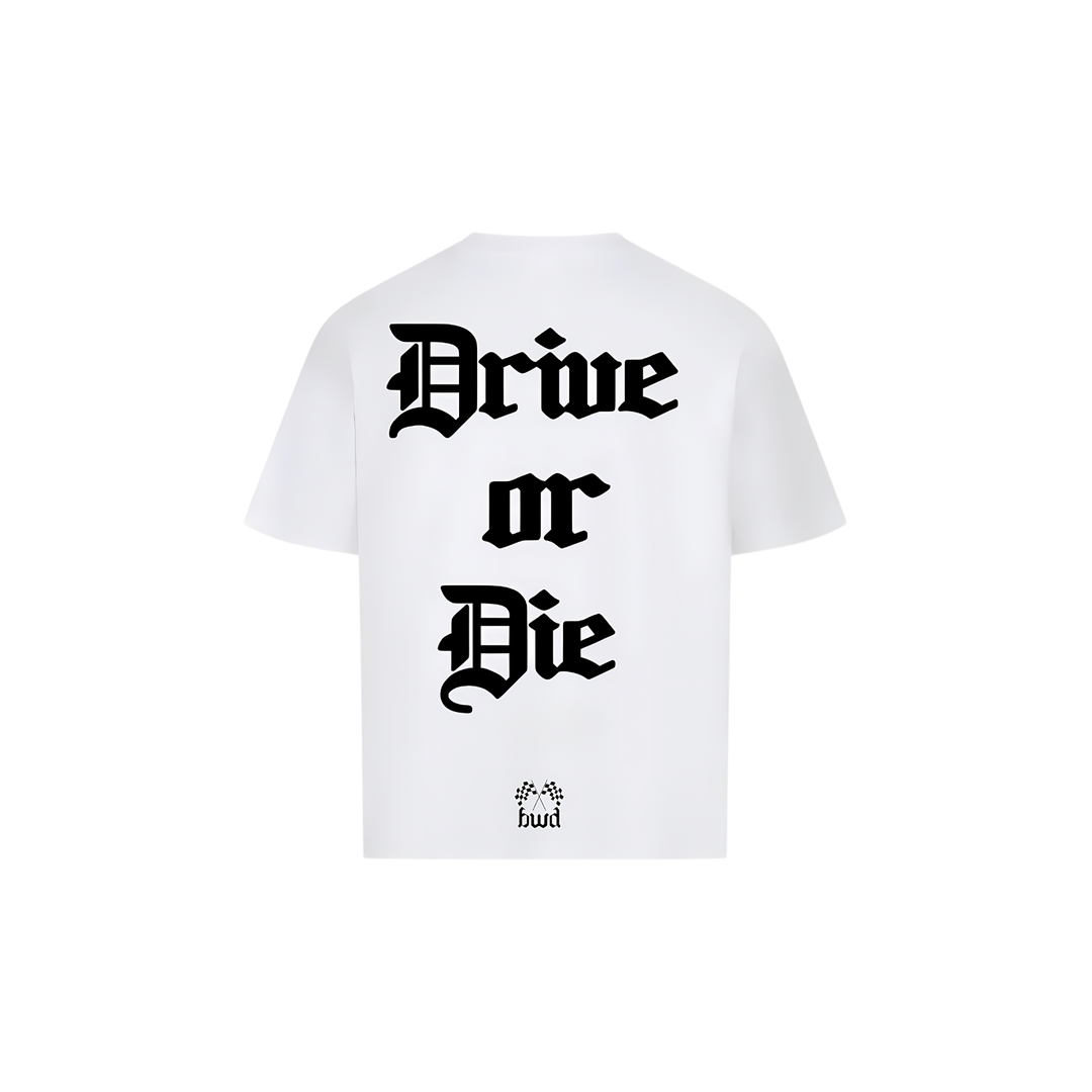 Drive or Die White T-Shirt